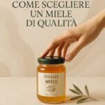 come scegliere un miele di qualità: criteri per una scelta consapevole del miele